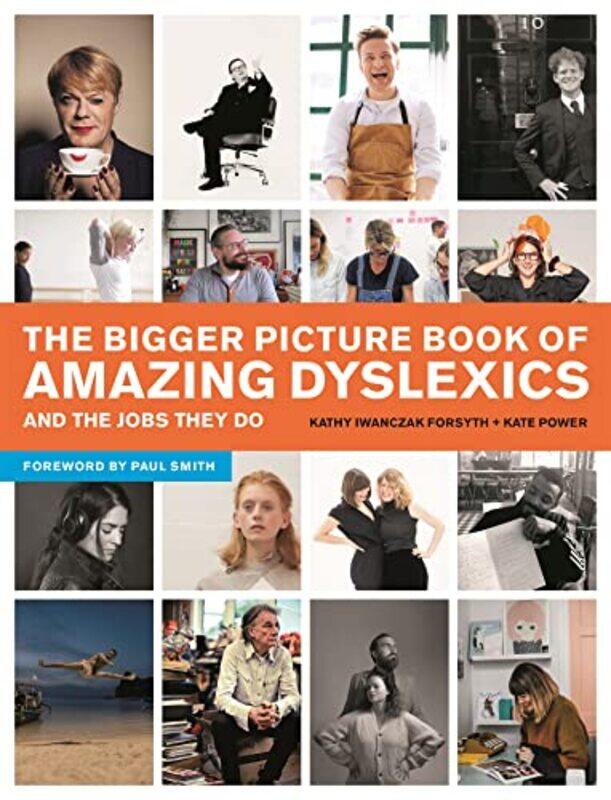 

The Bigger Picture Book of Amazing Dyslexics and the Jobs They Do by Lol Tolhurst-Paperback