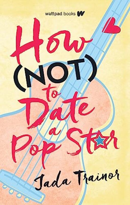 How Not to Date a Pop Star by Trainor, Jada Paperback