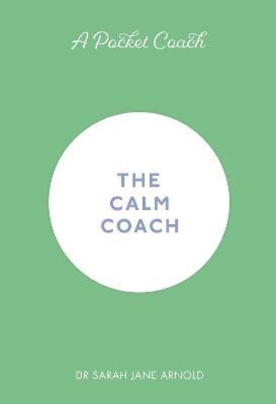 A Pocket Coach: The Calm Coach.Hardcover,By :Dr. Sarah Jane Arnold