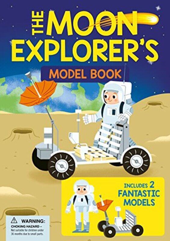 

The Moon Explorer's Model Book: Includes 2 Fantastic Models,Paperback,By:William Potter
