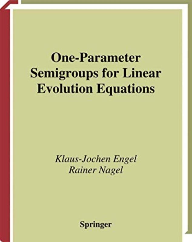 Oneparameter Semigroups For Linear Evolution Equations By Engel, Klaus-Jochen - Brendle, S. - Nagel, Rainer - Campiti, M. - Hahn, T. - Metafune, G. - Nickel, -Paperback