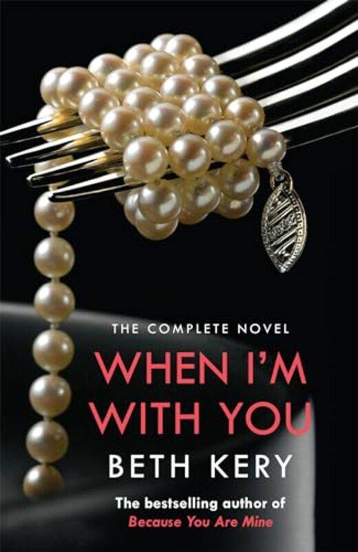 

When Im With You Complete Novel Because You Are Mine Series 2 by Beth Kery-Paperback