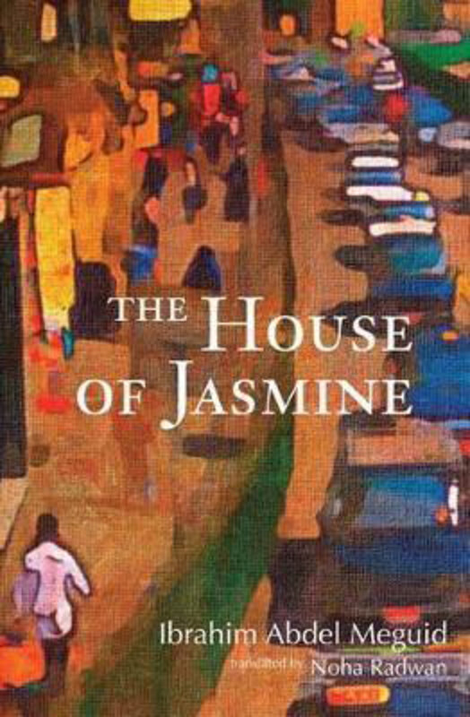 

The House of Jasmine, Paperback Book, By: Ibrahim Abdel Meguid