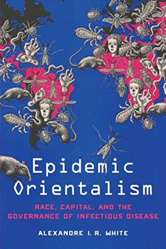 

Epidemic Orientalism by Alexandre I R White-Paperback