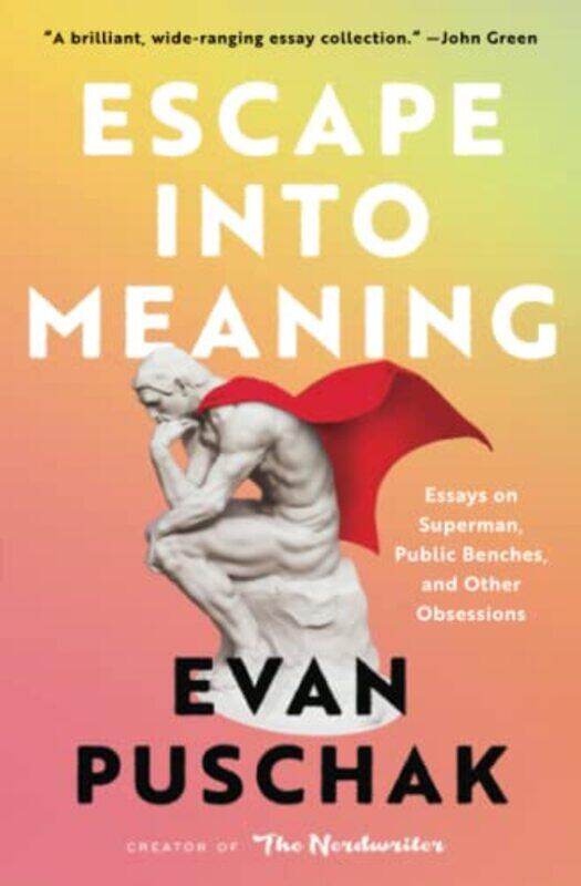 

Escape Into Meaning by Evan Puschak-Paperback