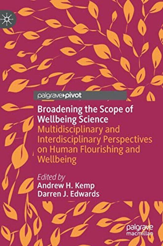 

Broadening The Scope Of Wellbeing Science by Andrew H KempDarren J Edwards-Hardcover