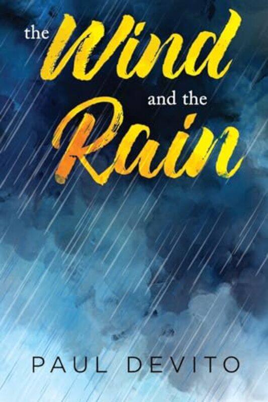 

The Wind and the Rain by Paul Devito-Paperback