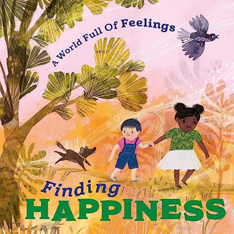 A World Full of Feelings: Finding Happiness,Paperback by Louise Spilsbury