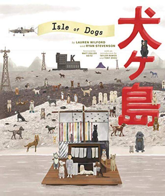 

Wes Anderson Collection: Isle Of Dogs By Lauren Wilford Hardcover