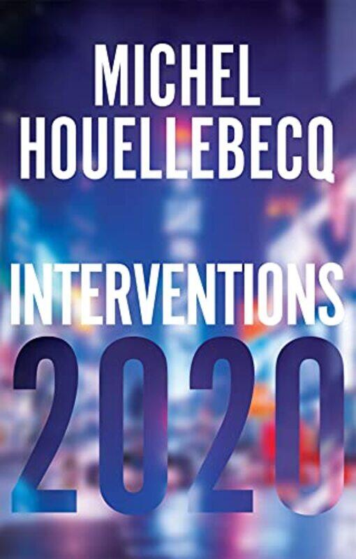 

Interventions 2020 by Michel Houellebecq-Hardcover