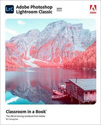 Adobe Photoshop Lightroom Classic Classroom in a Book (2021 release),Paperback,By:Rafael Concepcion