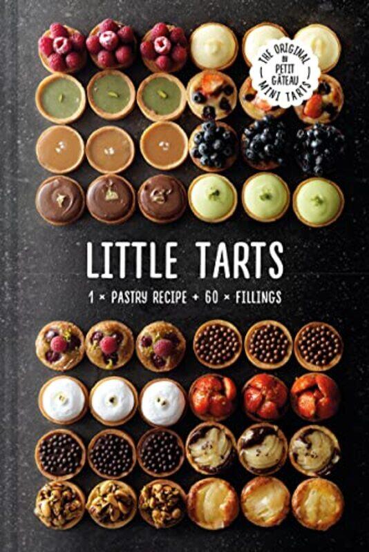 

Little Tarts 1 X Pastry Recipe + 60 X Fillings by Schaling, Meike -Hardcover