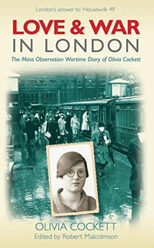 

Love and War in London by Olivia CockettRobert Malcolmson-Paperback