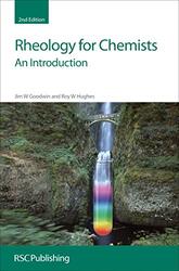 Rheology For Chemists by J W GoodwinR W (University of Bristol, UK) Hughes-Hardcover