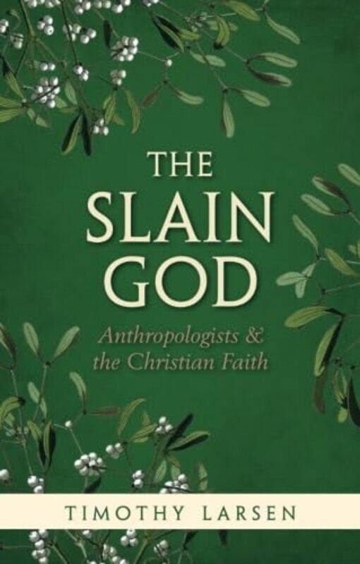 

The Slain God by Timothy McManis Professor of Christian Thought, McManis Professor of Christian Thought, Wheaton College Larsen-Paperback
