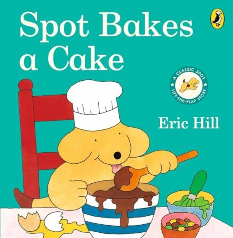 

Spot Bakes A Cake By Hill, Eric -Paperback