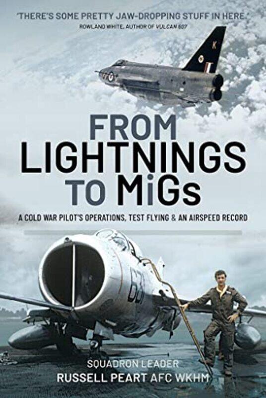 

From Lightnings to MiGs by Squadron Leader Russ Peart AFC WkhM-Hardcover