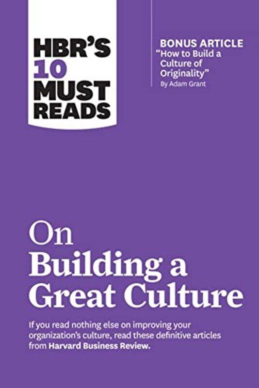 

Hbrs 10 Must Reads On Building A Great Culture With Bonus Article How To Build A Culture Of Origi by Review Harvard Business - Grant Adam - Groysberg