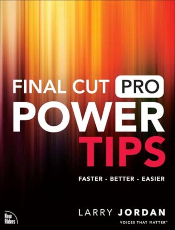 

Final Cut Pro Power Tips by Stella MaidmentLorena Roberts-Paperback