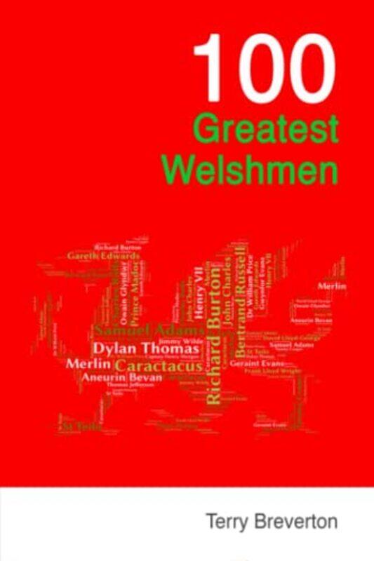 

100 Greatest Welshmen by Terry Breverton-Paperback