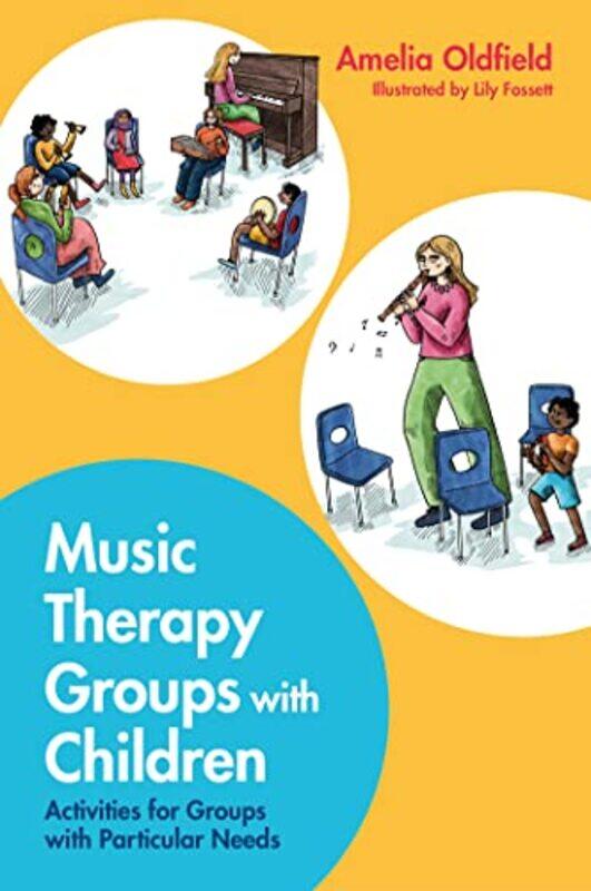 

Music Therapy Groups with Children by Amelia OldfieldLily Fossett-Paperback