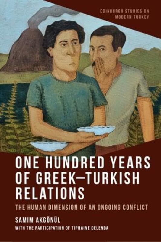 

One Hundred Years of GreekTurkish Relations by Samim Akgonul-Hardcover