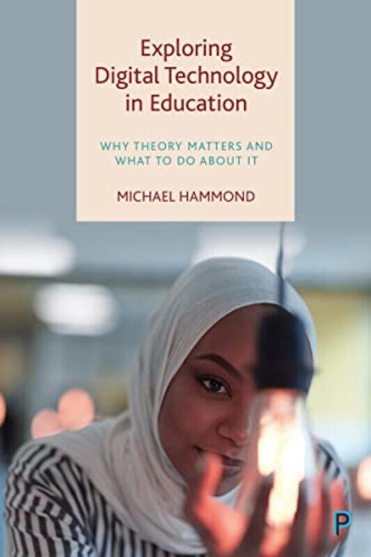 

Exploring Digital Technology In Education by Michael (University of Warwick) Hammond-Paperback