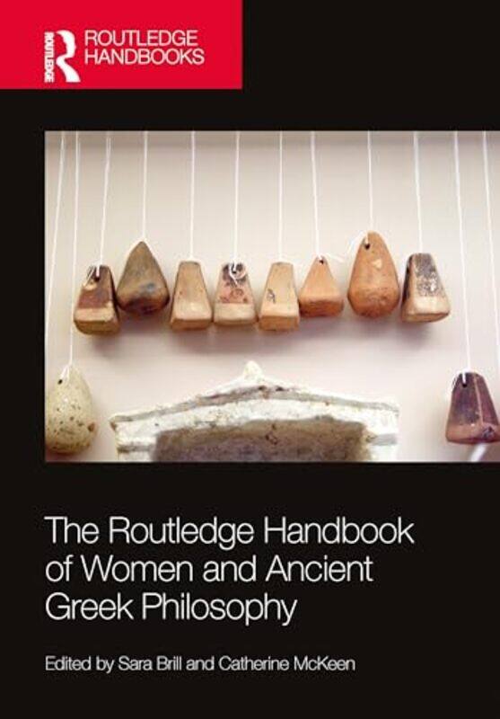 

The Routledge Handbook of Women and Ancient Greek Philosophy by Sara BrillCatherine McKeen -Hardcover