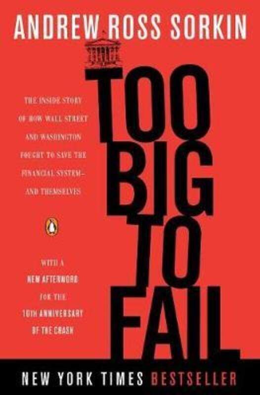 

Too Big to Fail: The Inside Story of How Wall Street and Washington Fought to Save the FinancialSyst.paperback,By :Andrew Ross Sorkin