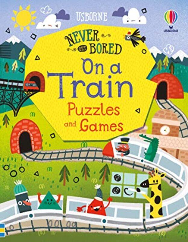 Never Get Bored on a Train Puzzles and Games by Tom MumbrayLan CookJames MaclaineVarious-Paperback