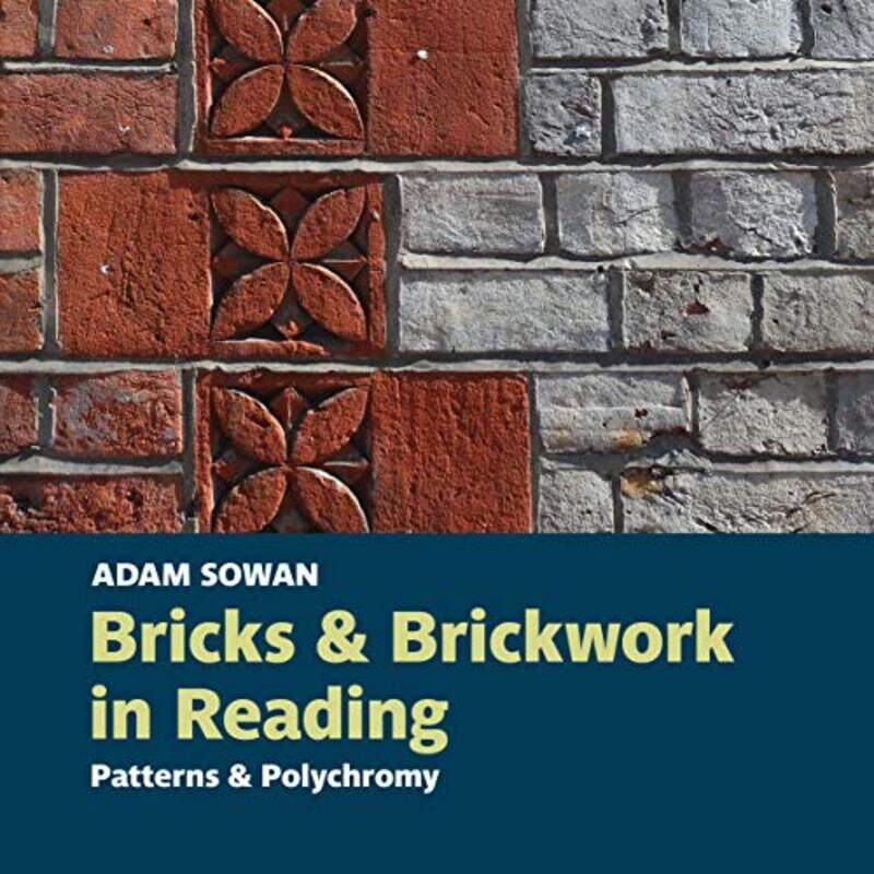 

Bricks and Brickwork in Reading by Adam Sowan-Paperback