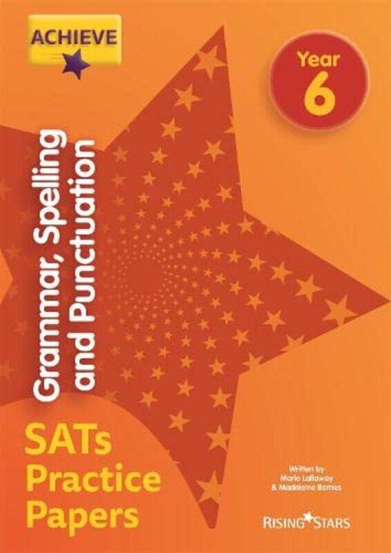 

Achieve Grammar, Spelling and Punctuation SATs Practice Papers Year 6 Paperback by Marie Lallaway