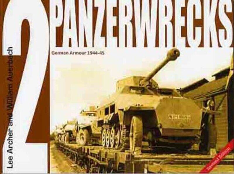 

Panzerwrecks 2 by Lee ArcherWilliam Auerbach-Paperback