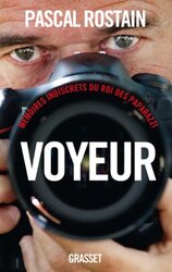 Voyeur: Memoires Indiscrets Du Roi Des Paparazzi,Paperback,By:Pascal Rostain
