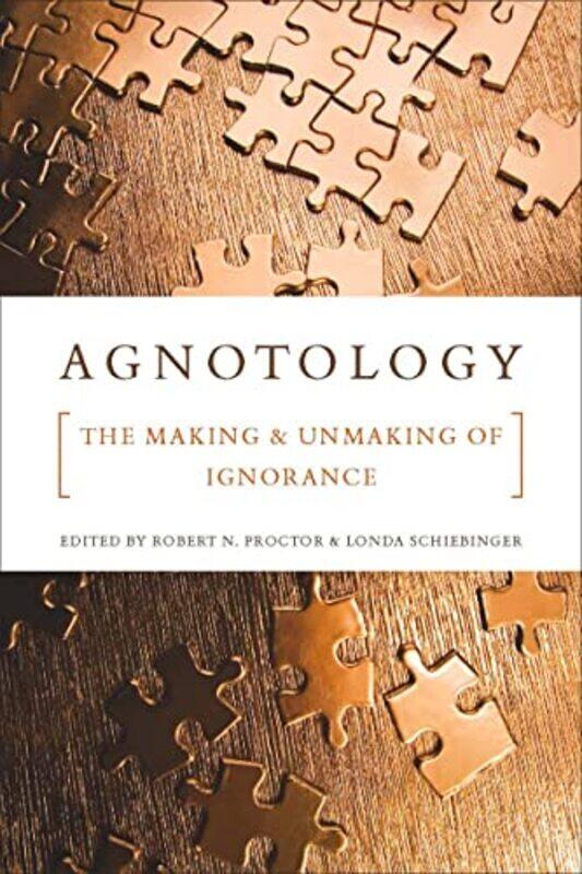 

Agnotology by Robert N ProctorLonda Schiebinger-Paperback