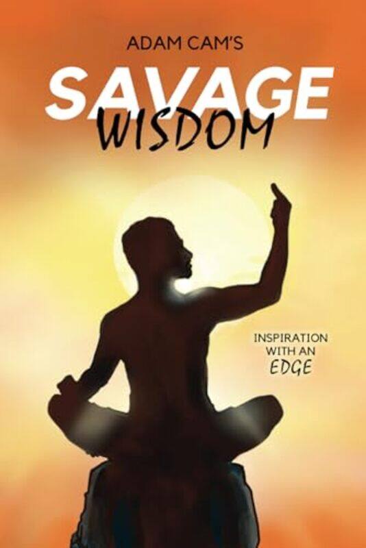 

Savage Wisdom by Adam Cam-Paperback