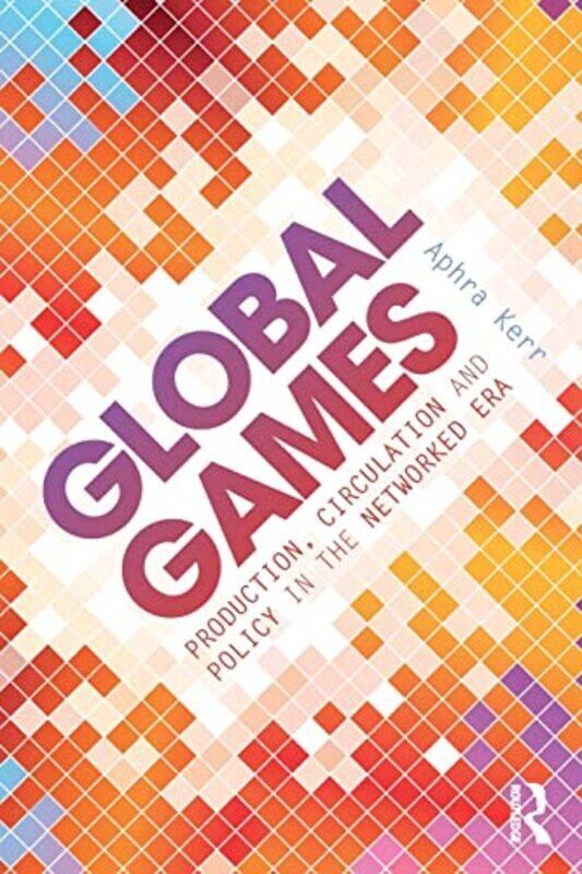 

Global Games by Aphra Kerr-Paperback