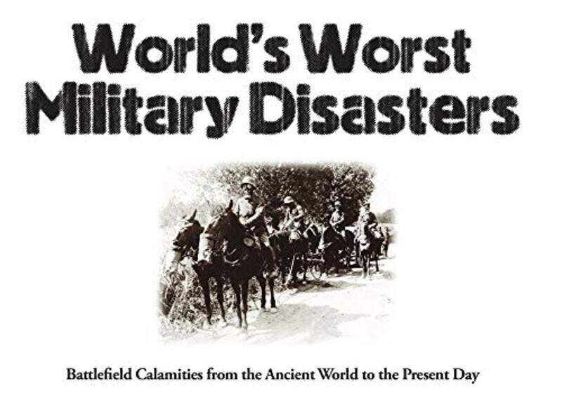 

Worlds Worst Military Disasters by Chris McNab-Paperback