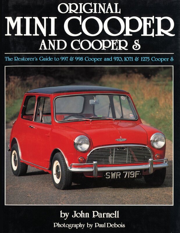 Original Mini Cooper: The Restorer's Guide to 997 & 998 Cooper and 970,1071 & 1275 Cooper S