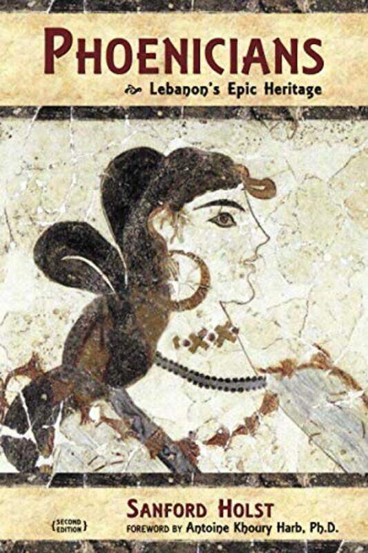 

Phoenicians Lebanons Epic Heritage by Harb, Antoine Khoury, PH D - Holst, Sanford-Paperback