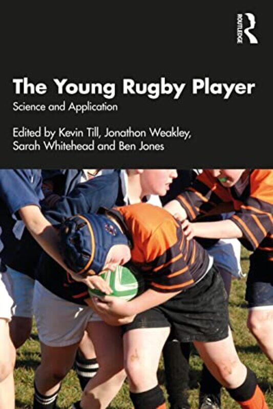 

The Young Rugby Player by Kevin TillJonathon WeakleySarah WhiteheadBen Jones-Paperback