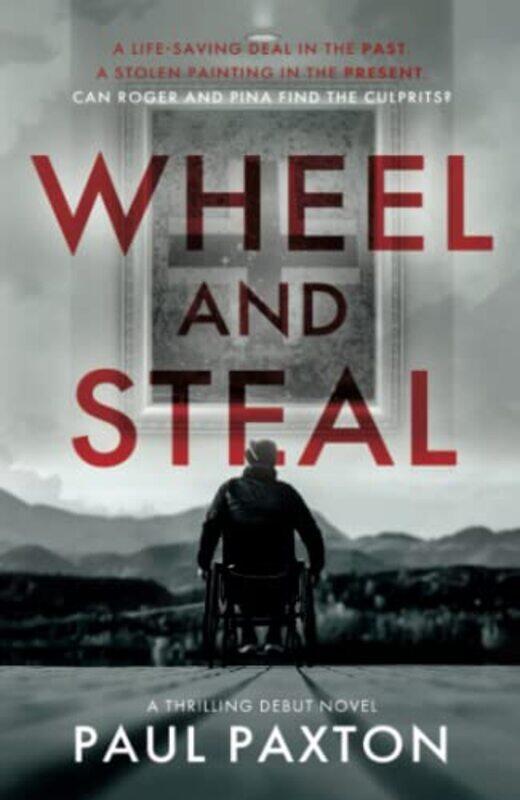 

Wheel And Steal by Paul Paxton-Paperback