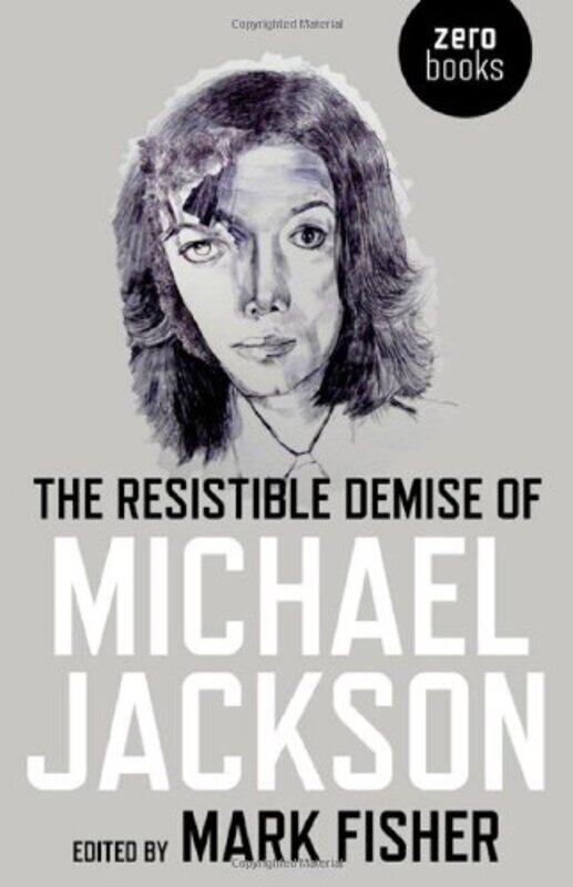 

Resistible Demise of Michael Jackson The by Mark Fisher-Paperback
