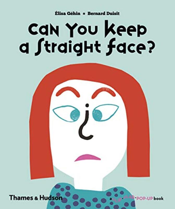 Can You Keep a Straight Face? (A Flip Flap Pop Up Book), Hardcover Book, By: Elisa Gehin