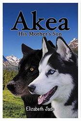 Akea His Mothers Son by Elizabeth Jade-Paperback