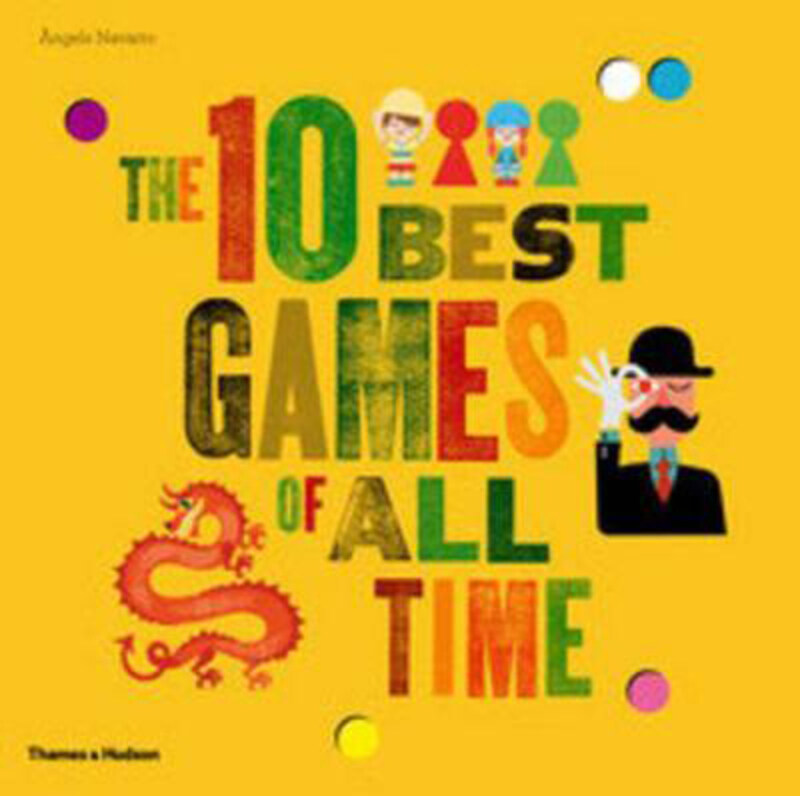 

The 10 Best Games of All Time, Hardcover Book, By: Angels Navarro