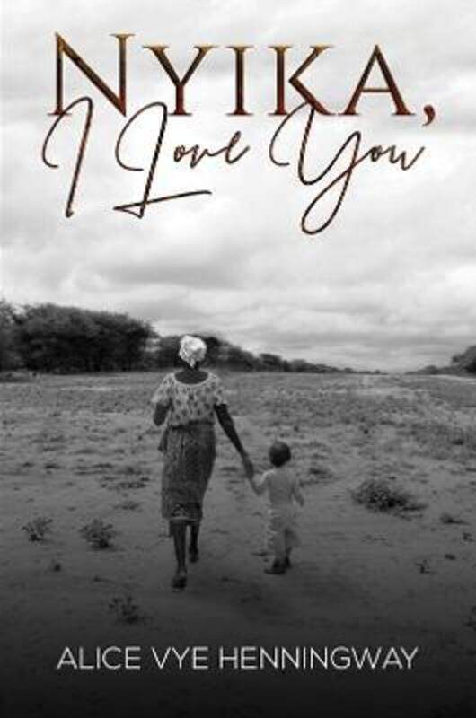 

Nyika, I Love You.paperback,By :Henningway, Alice Vye