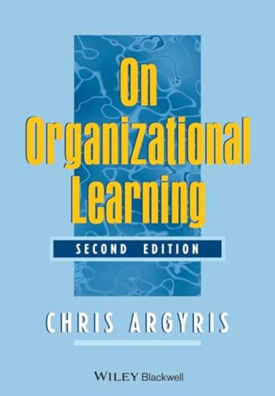 

On Organizational Learning by Chris Harvard University Argyris-Paperback