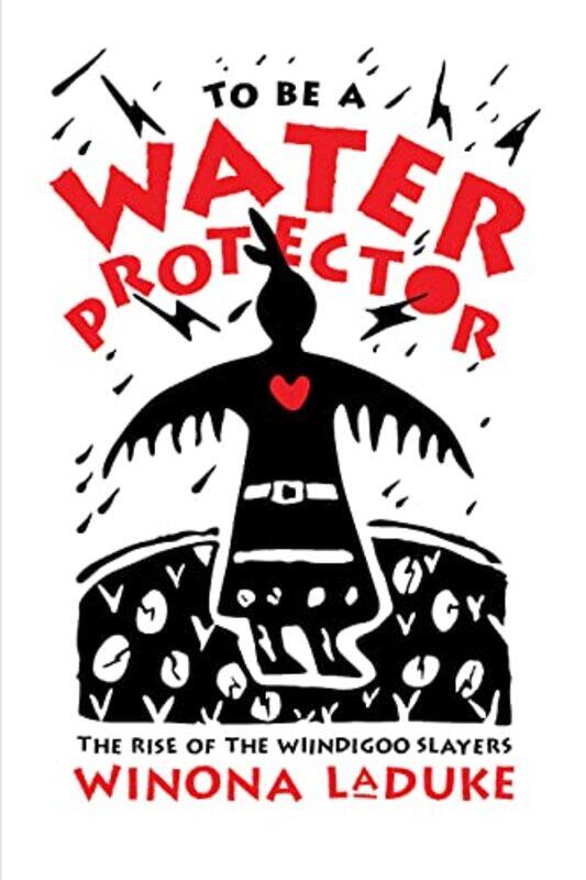 

To Be A Water Protector by Winona LaDuke-Paperback