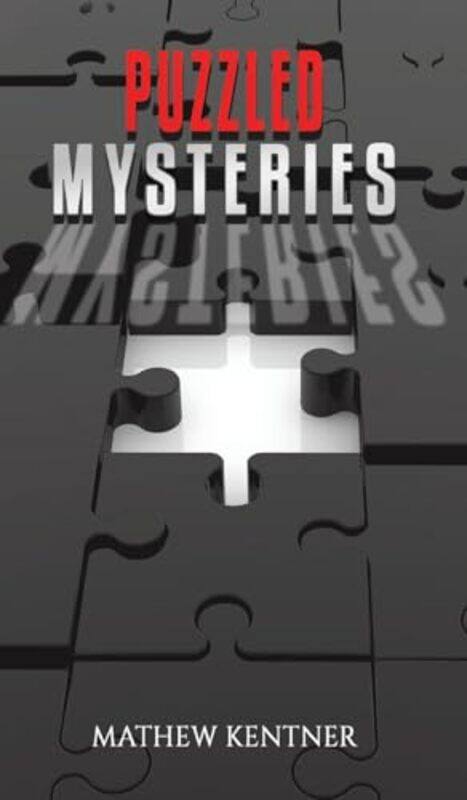 

Puzzled Mysteries by Mathew Kentner -Hardcover